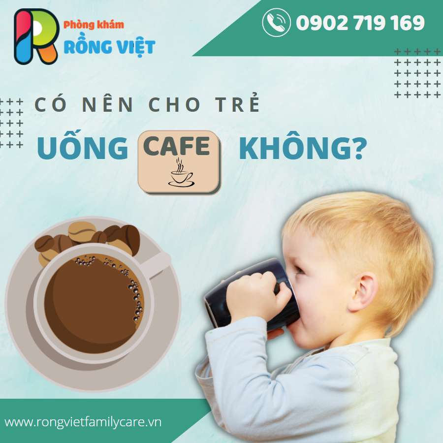 tre co nen uong cafe khong 2